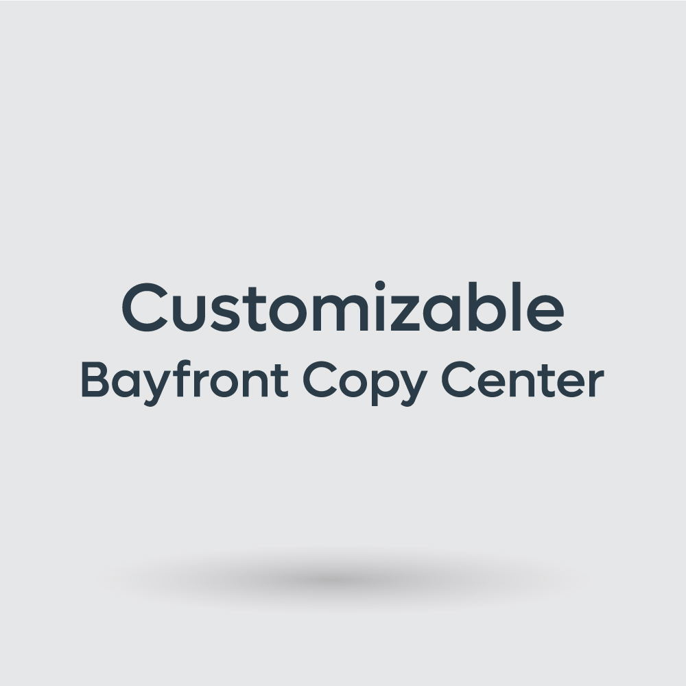 Customizable Bayfront Copy Center